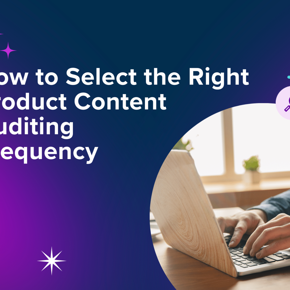 How to Select the Right Product Auditing Frequency